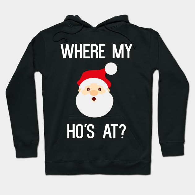 Where My Ho's At? Hoodie by cleverth